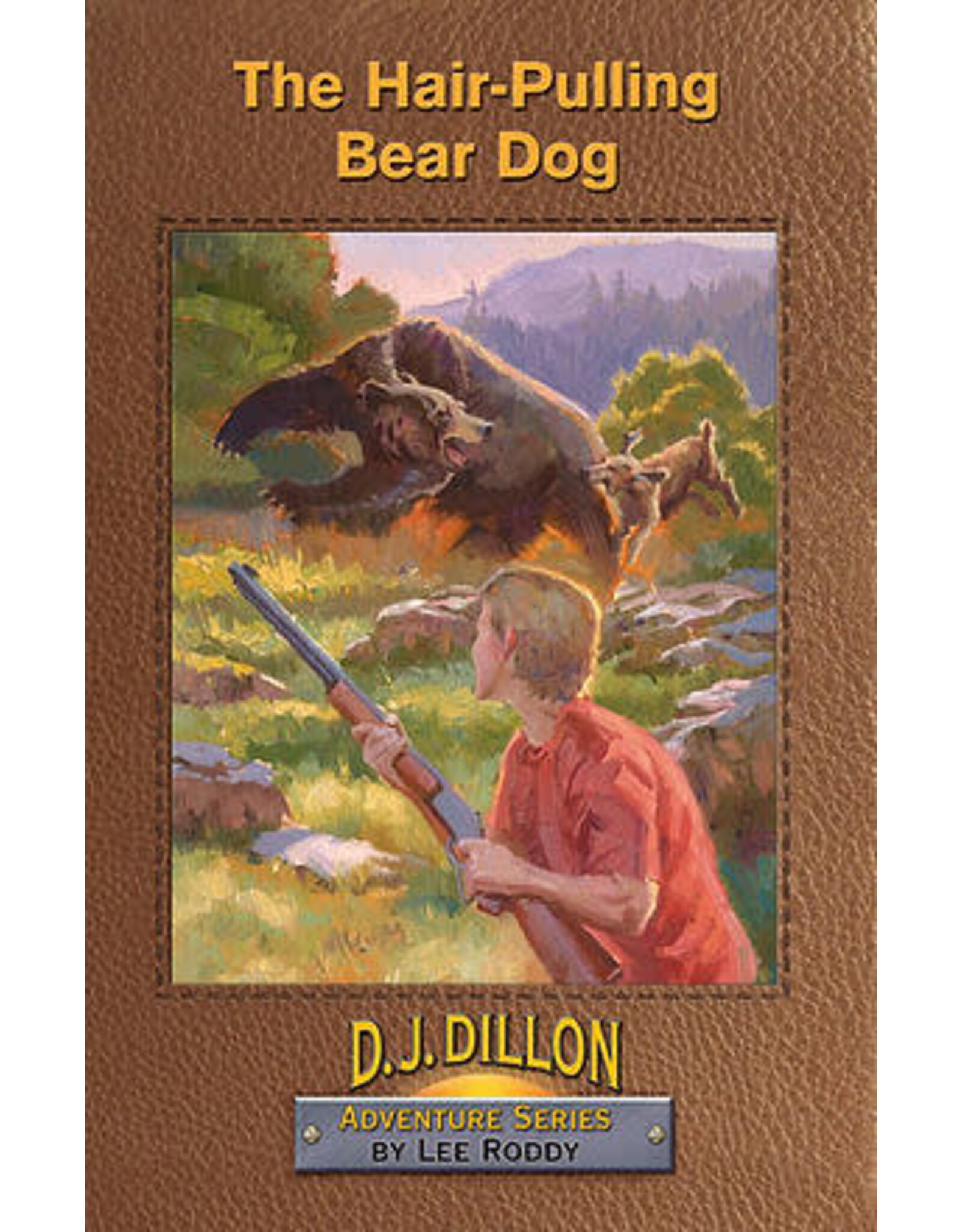 Lee Roddy D.J. Dillian Adventures Series: Hair-Pulling Bear Dog - Book 1