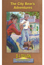 Lee Roddy D.J. Dillian Adventures Series: The City Bear's Adventures - Book 2 Lee Roddy D.J. Dillian Adventures Series: The City Bear's Adventures - Book 2