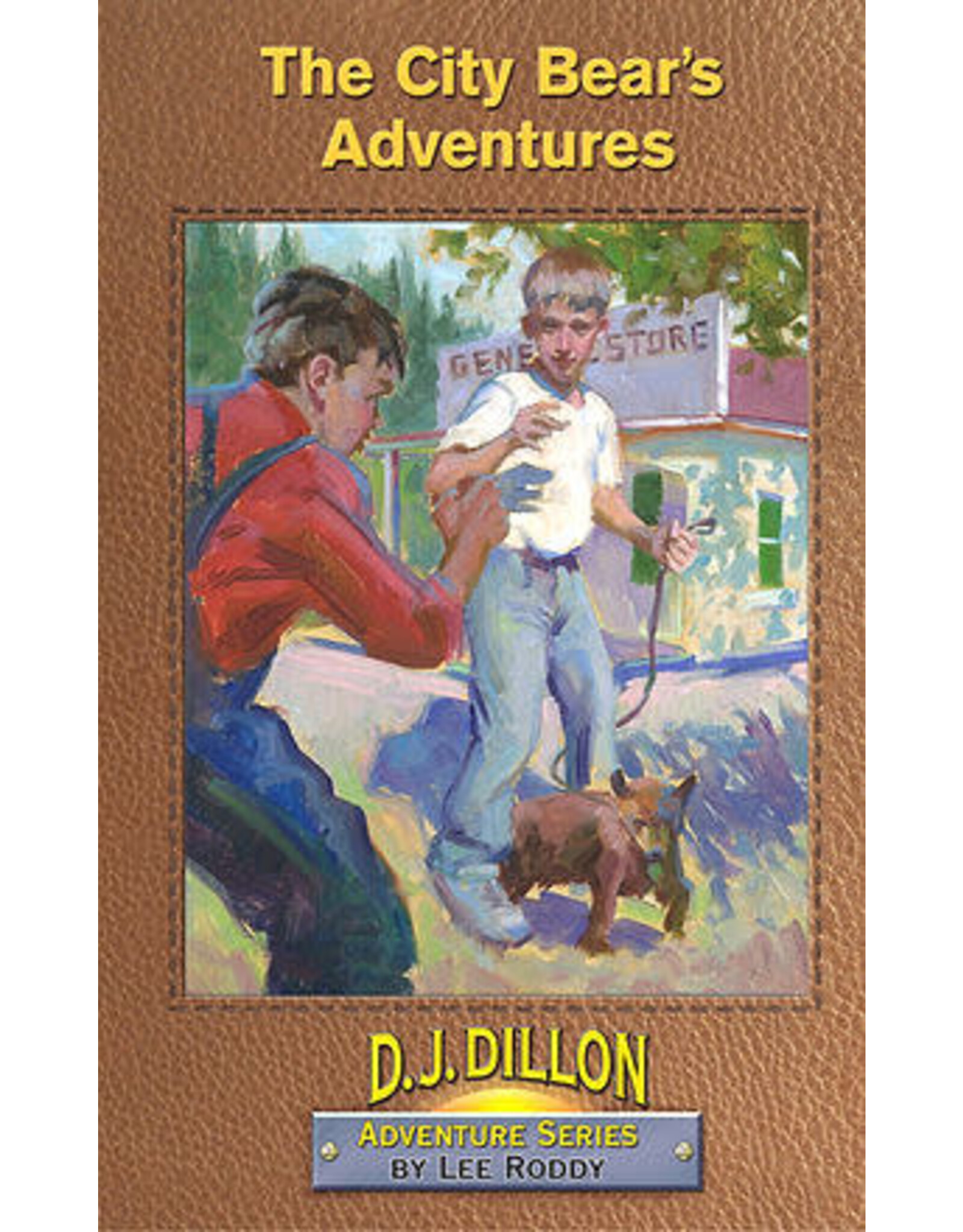 Lee Roddy D.J. Dillian Adventures Series: The City Bear's Adventures - Book 2