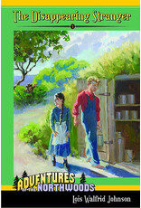 Lois Walfrid Johnson Adventures of the Northwoods Series: The Disappearing Stranger - Book 1 Lois Walfrid Johnson Adventures of the Northwoods Series: The Disappearing Stranger - Book 1