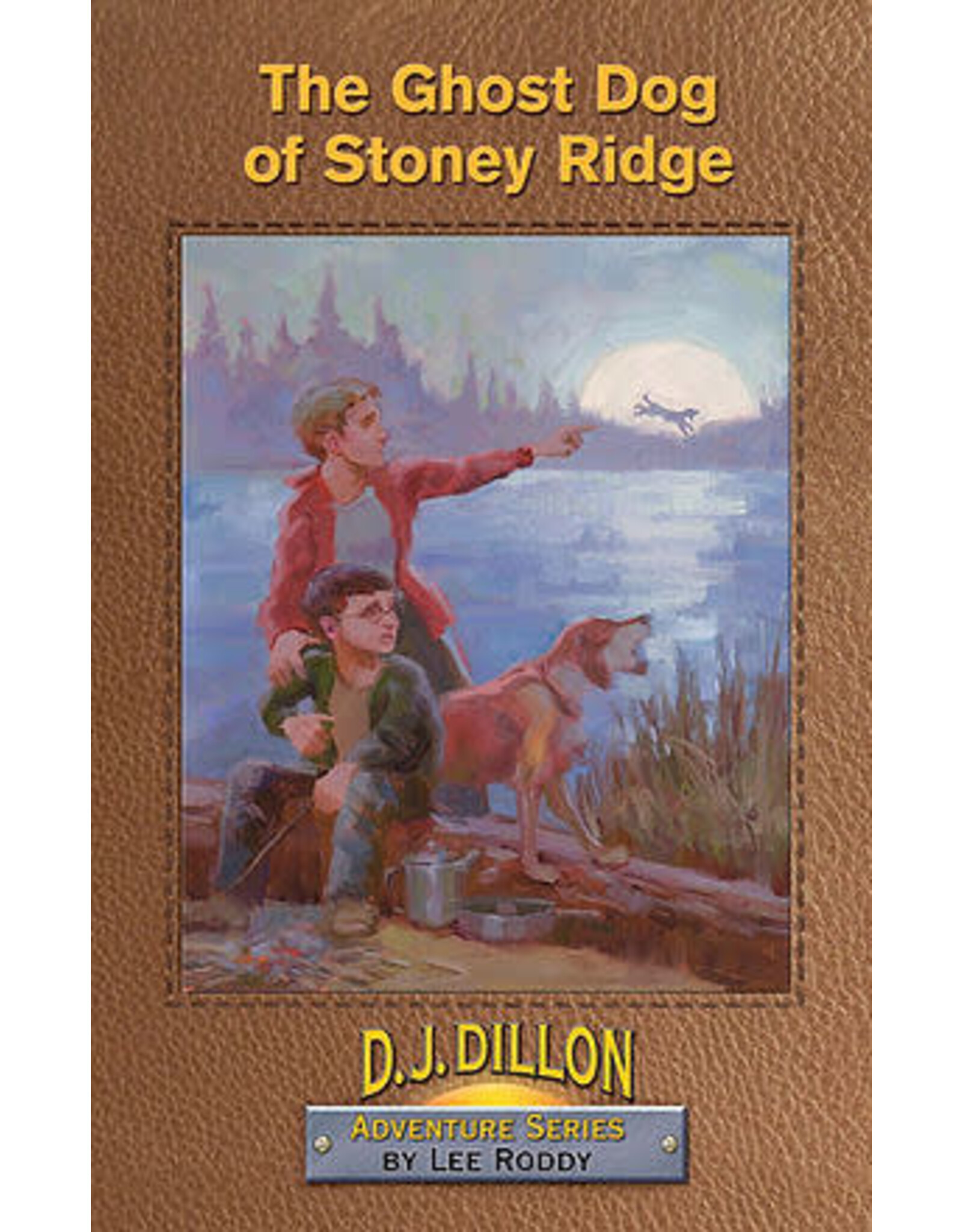 Lee Roddy D.J. Dillian Adventures Series: The Ghost Dog of Stoney Ridge - Book 4