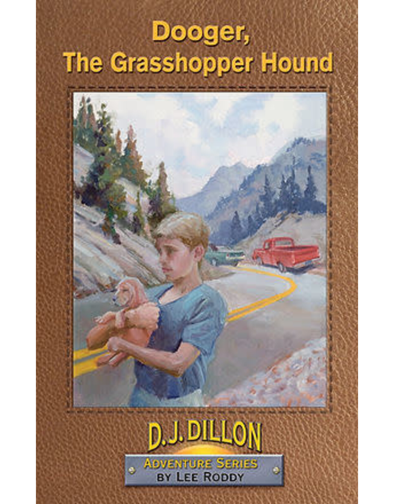 Lee Roddy D.J. Dillian Adventures Series: Dooger, the Grasshopper Hound - Book 3