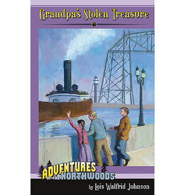 Lois Walfrid Johnson Adventures of the Northwoods Series: Grandpa's Stolen Treasure - Book 7