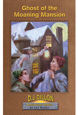Lee Roddy D.J. Dillian Adventures Series: Ghost of the Moaning Mansion - Book 8 Lee Roddy D.J. Dillian Adventures Series: Ghost of the Moaning Mansion - Book 8