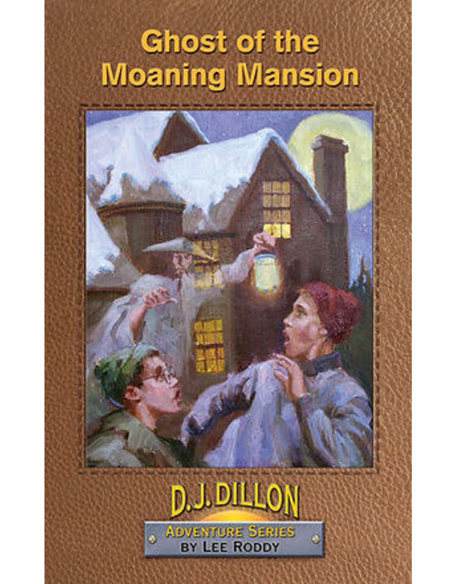Lee Roddy D.J. Dillian Adventures Series: Ghost of the Moaning Mansion - Book 8