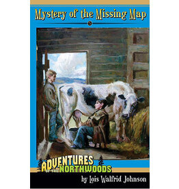 Lois Walfrid Johnson Adventures of the Northwoods Series: Mystery of the Missing Map - Book 9
