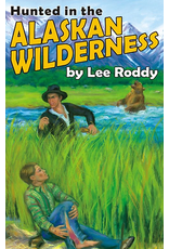 Lee Roddy Ladd Family - Hunted in the Alaskan Wilderness Book 13
