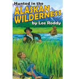 Lee Roddy Hunting in the Alaskan Wilderness Book 13