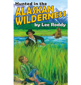 Lee Roddy Ladd Family - Hunted in the Alaskan Wilderness Book 13