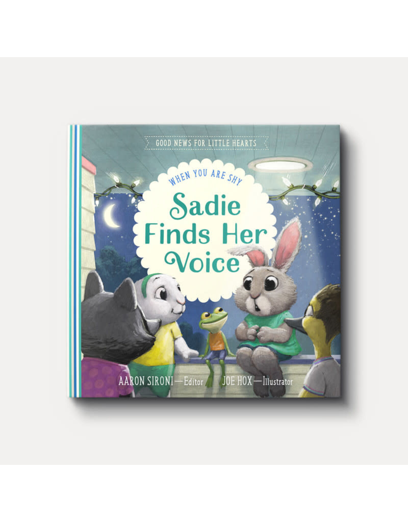 Sadie Finds Her Voice: When You Feel Shy (Good News for Little Hearts Series)
