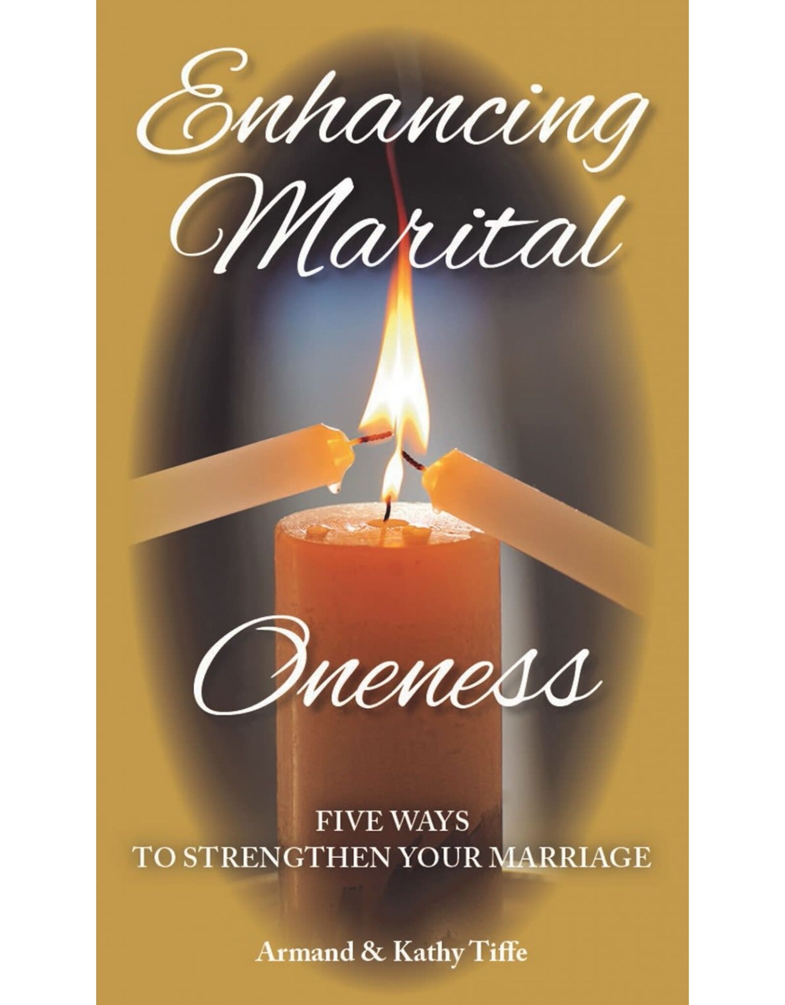 Armand P Tiffe Enhancing Marital Oneness