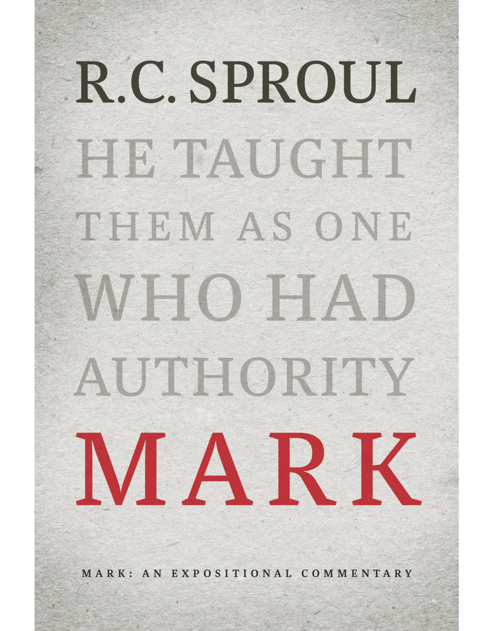 R C Sproul Mark: An Expositional Commentary