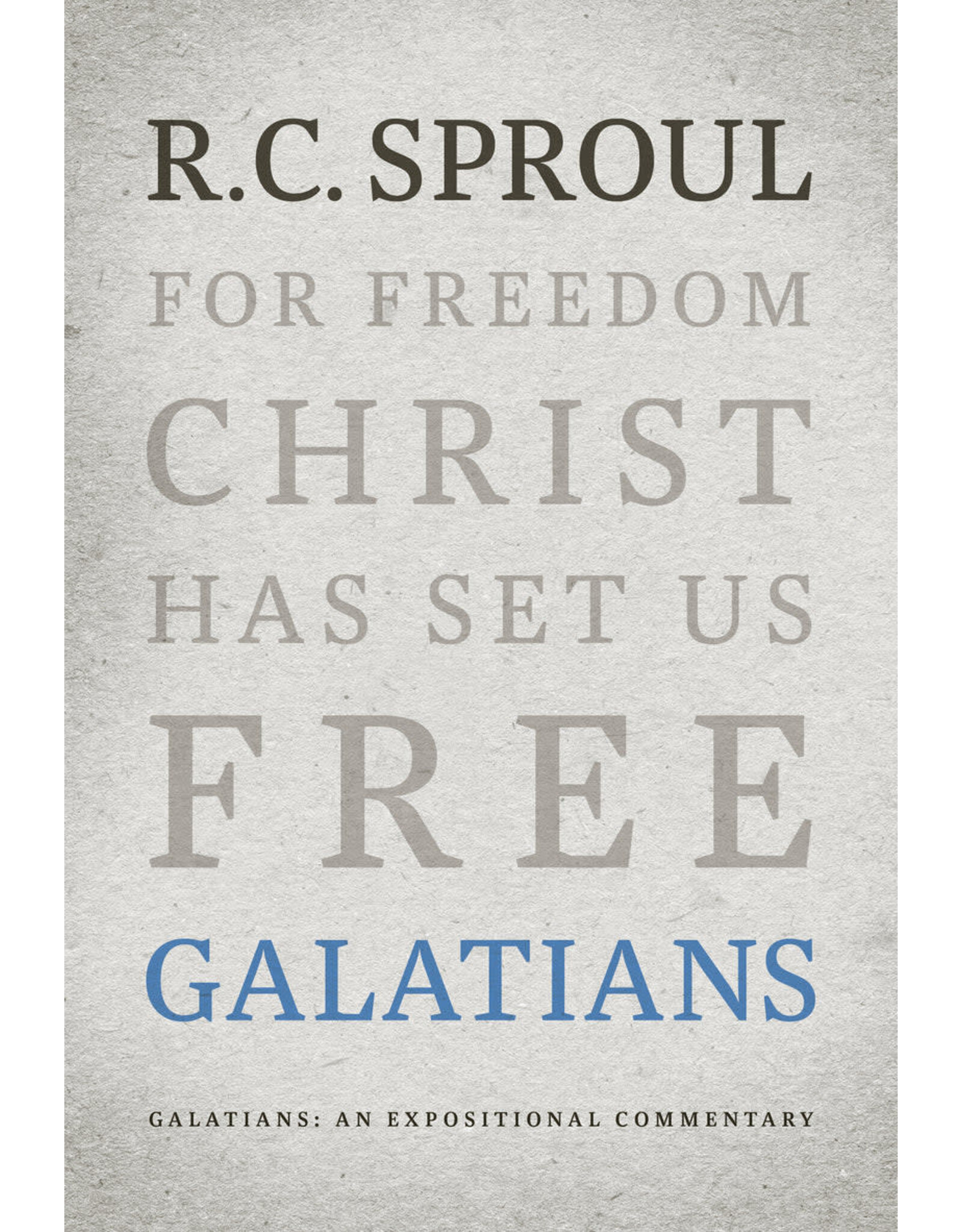 R C Sproul Galatians: An Expositional Commentary