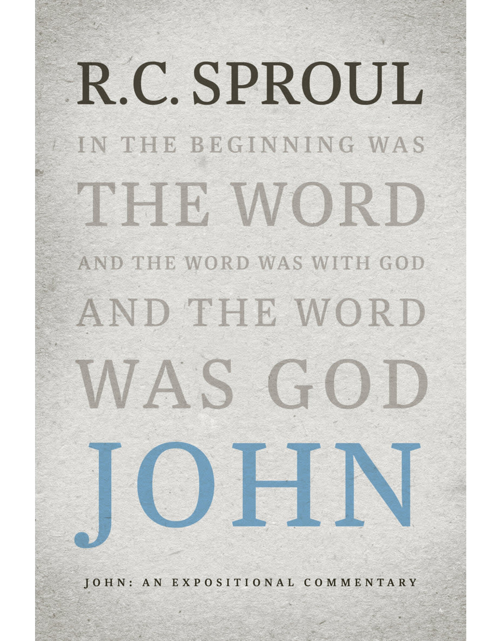 R C Sproul John: An  Expositional Commentary