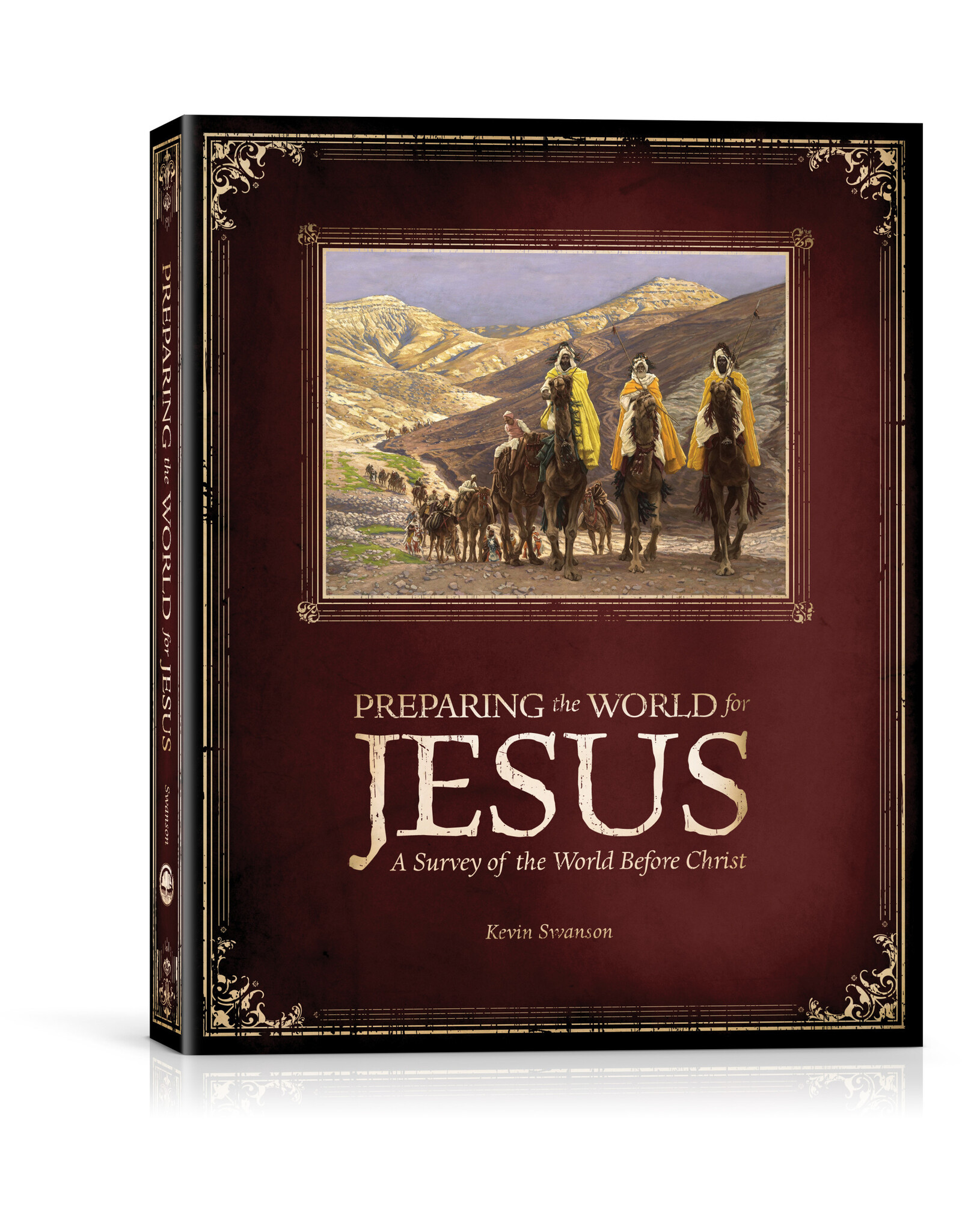 Kevin Swanson Preparing the World for Jesus (First Edition)