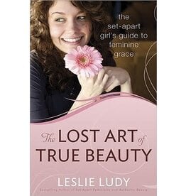 Leslie Ludy The Lost Art of True Beauty