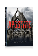 Kevin Swanson Apostate: Men Who Destroyed the Christian West