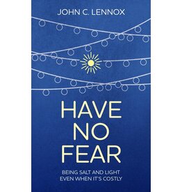 John lennox Have No Fear