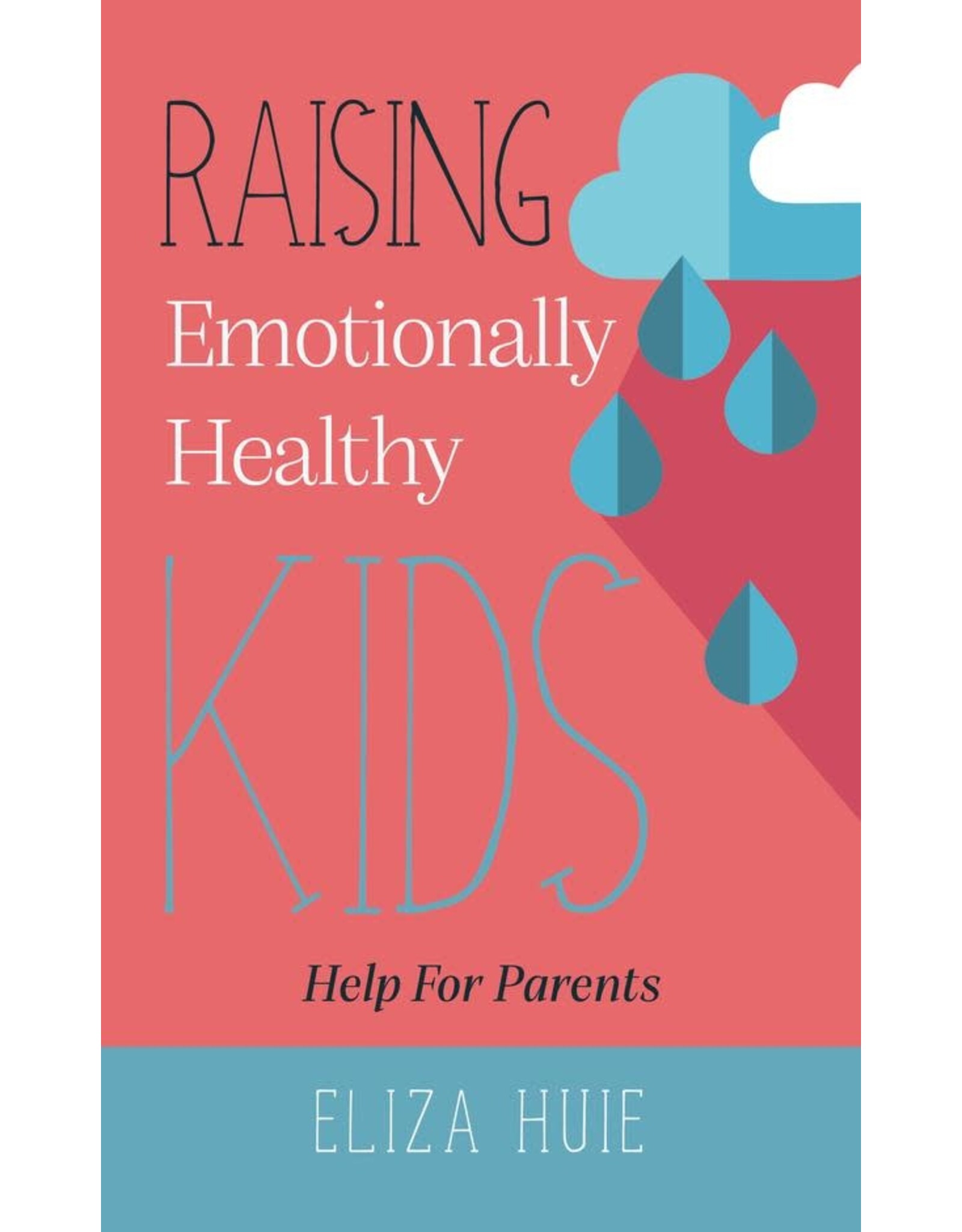 Eliza Huie Raising Emotionally Healthy Kids