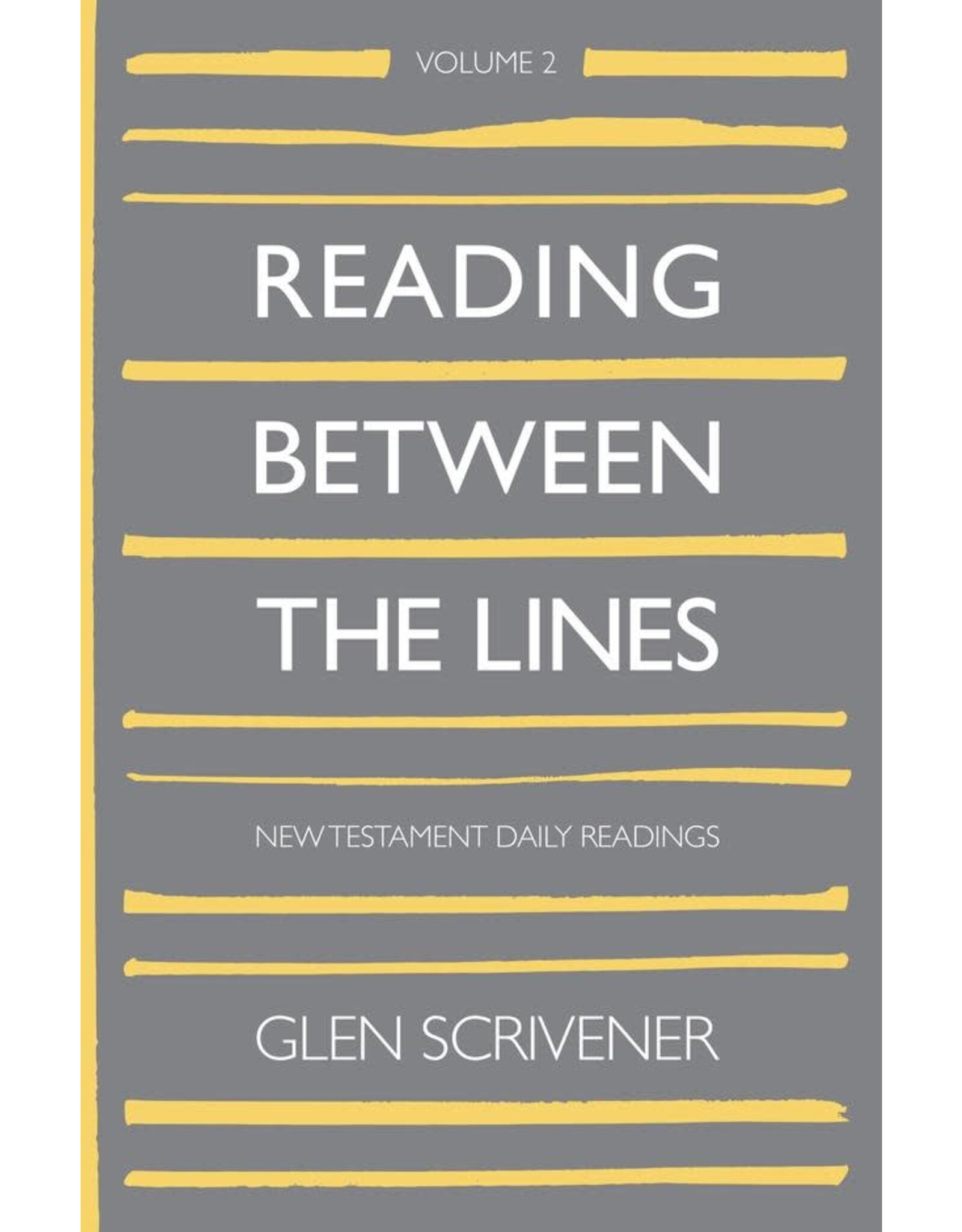 Glen Scrivener Reading Between The Lines Volume Two (New Testament)