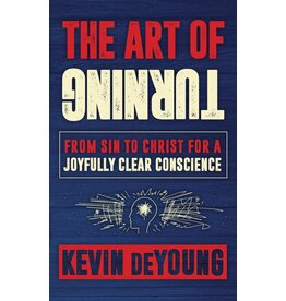 Kevin L DeYoung The Art of Turning