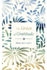 Paul Mallard The Grace of Gratitude
