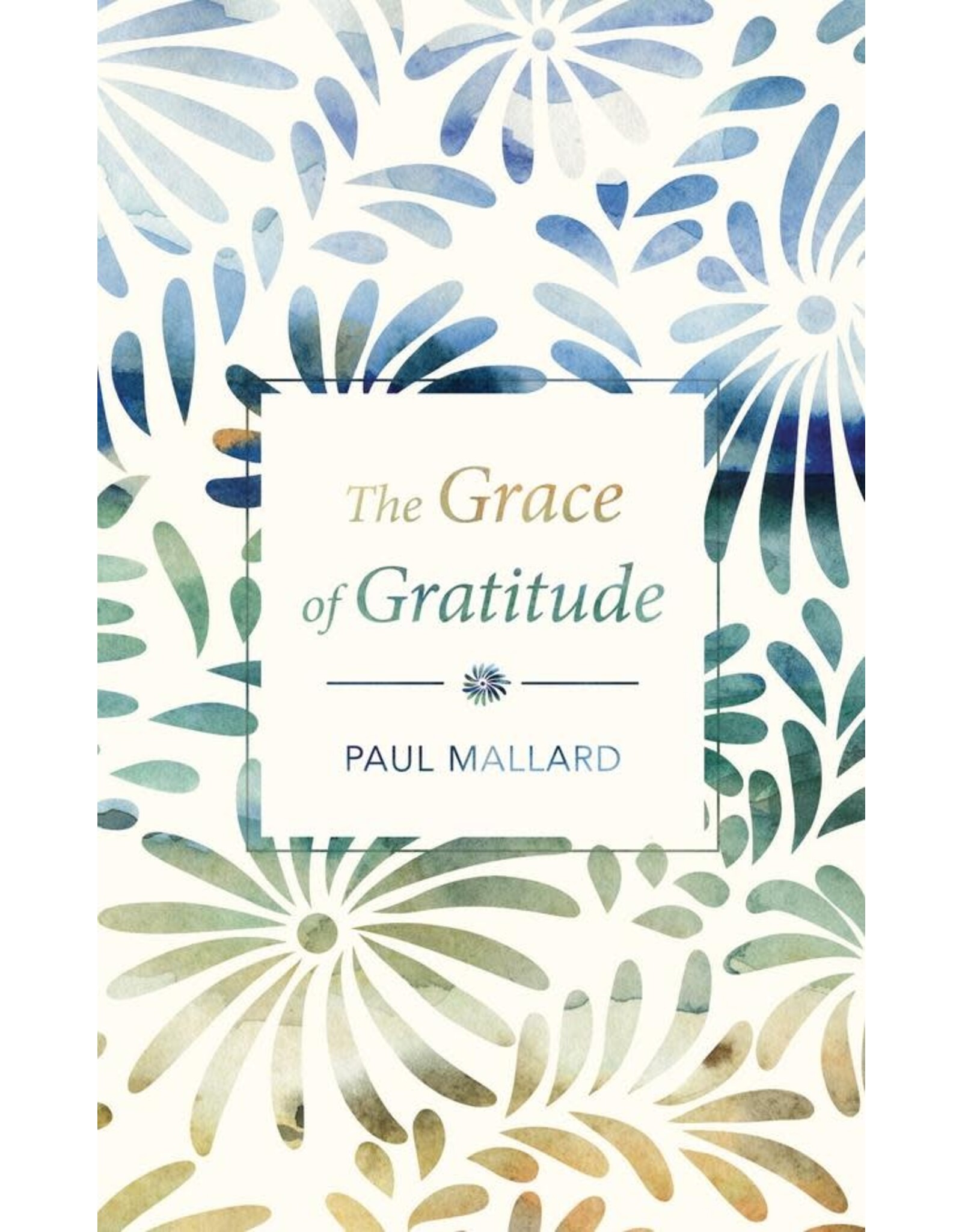 Paul Mallard The Grace of Gratitude