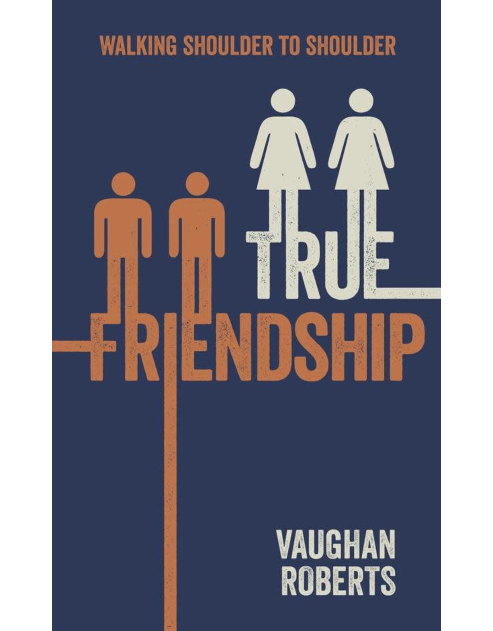Vaughan Roberts True Friendship