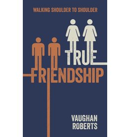 Vaughan Roberts True Friendship