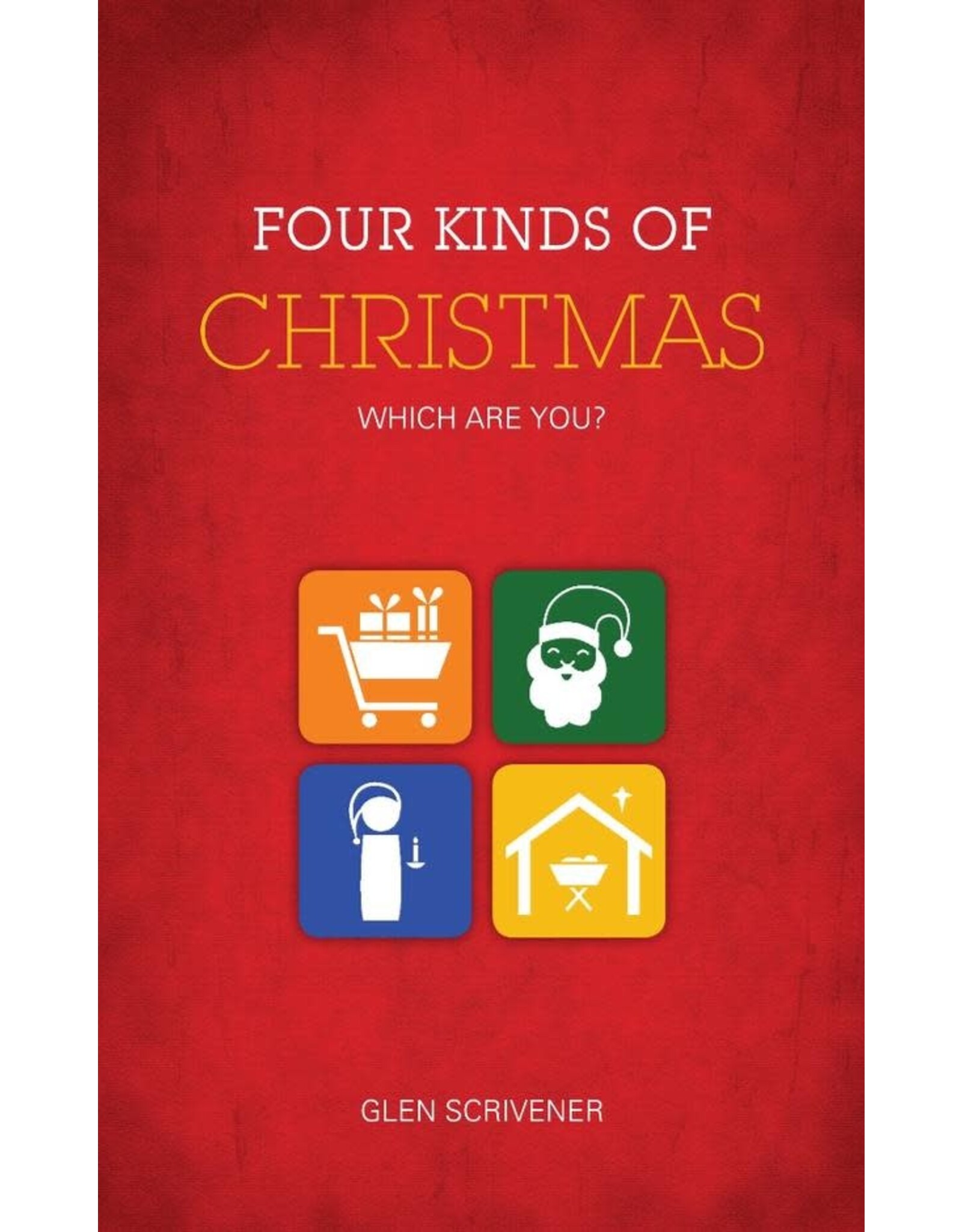 Glen Scrivener Four Kinds of Christmas