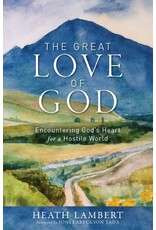 Heath Lambert The Great Love of God