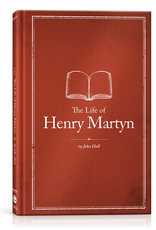 John Hall The Life of Henry Martyn