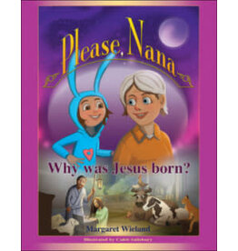 Margaret  Wieland Please Nana Why Was Jesus Born?
