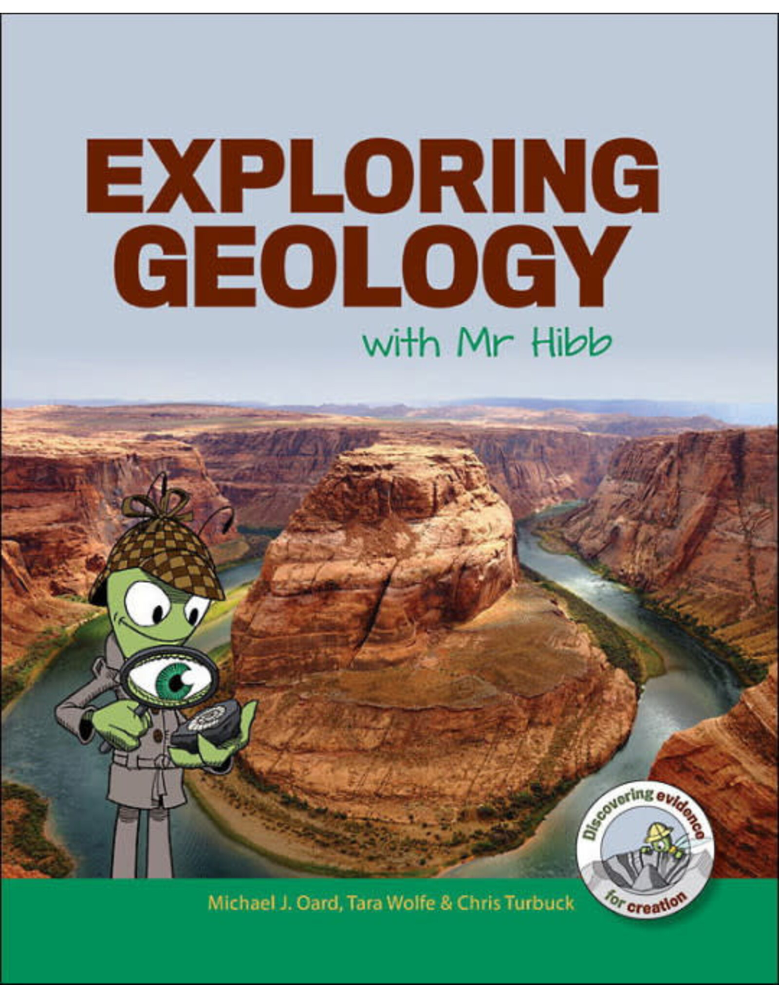 Michael J. Oard Exploring Geology with Mr Hibb