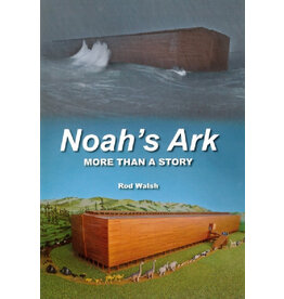 Rod Walsh Noah's Ark More Than A Story