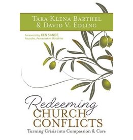 Tara Klena Barthel and David V. Edling Redeeming Church Conflicts