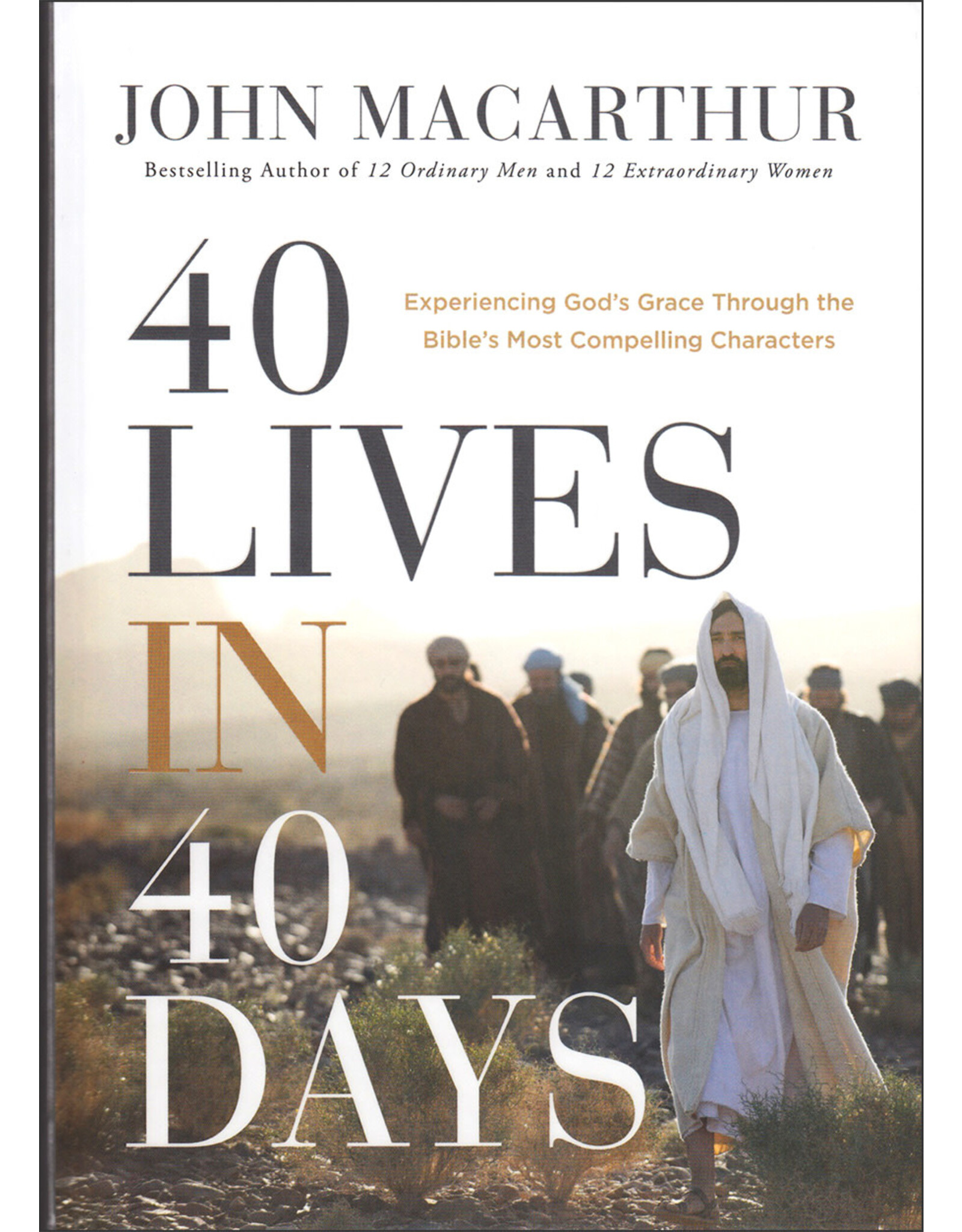 John MacArthur 40 Lives in 40 Days