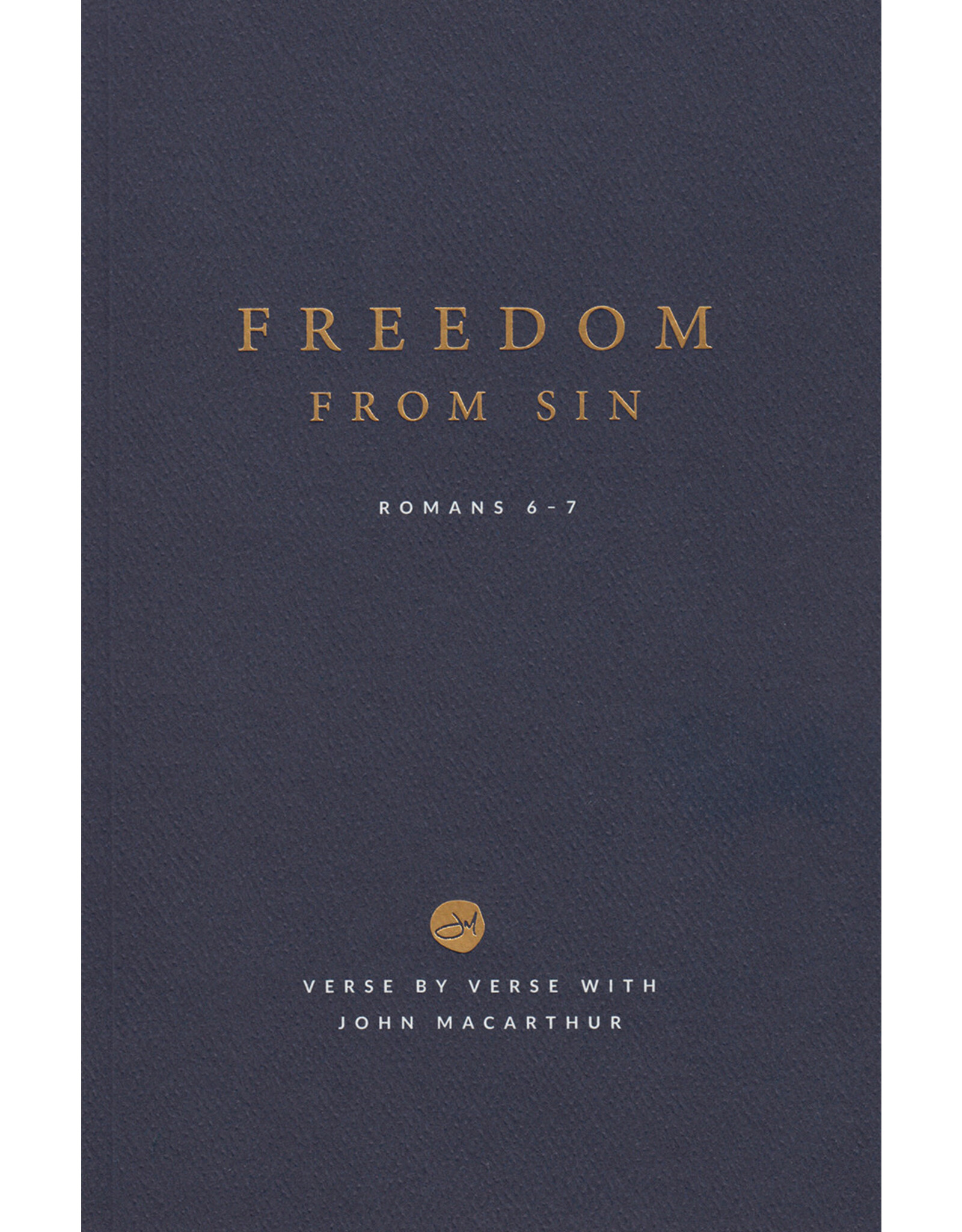 John MacArthur Freedom from Sin Study Guide