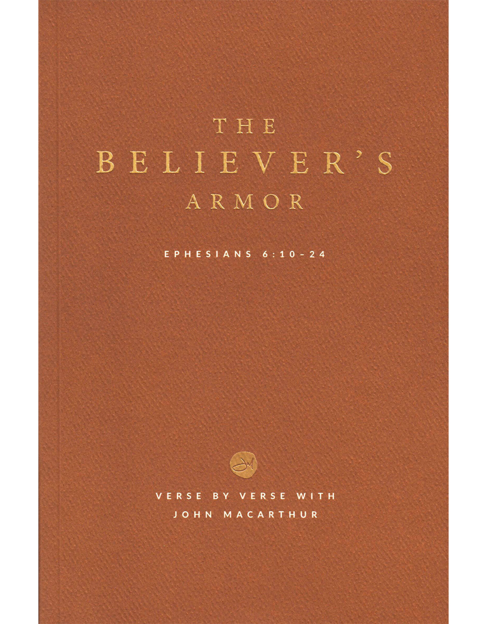 John MacArthur The Believer's Armor - Study Guide (John MacArthur)