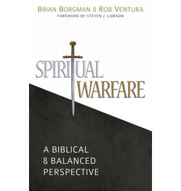 Brian Borgman Spiritual Warfare: A Biblical and Balanced Perspective