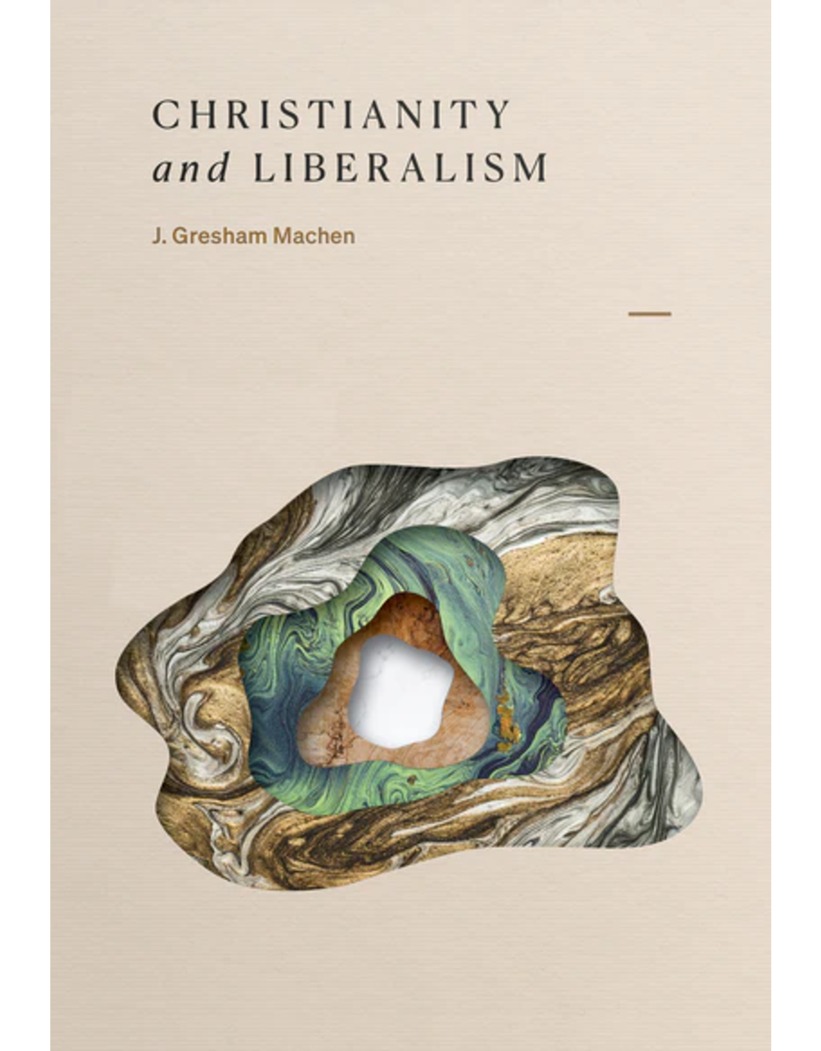 J. Gresham Machen Christianity and Liberalism