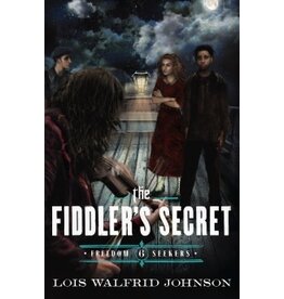 Lois Walfrid Johnson The Fiddler's Secret - Freedom Seekers Book 6