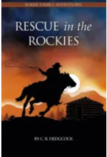 C.R. Hedgcock Rescue in the Rockies - Book 8 (Baker Family Adventures)
