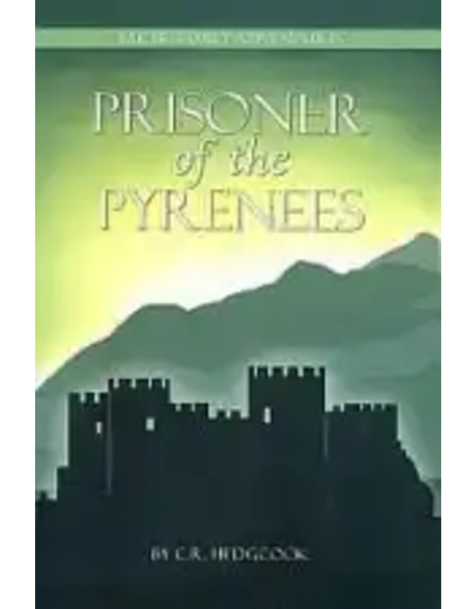 C.R. Hedgcock Prisoner of the Pyrenees - Book 5 (Baker Family Adventures)