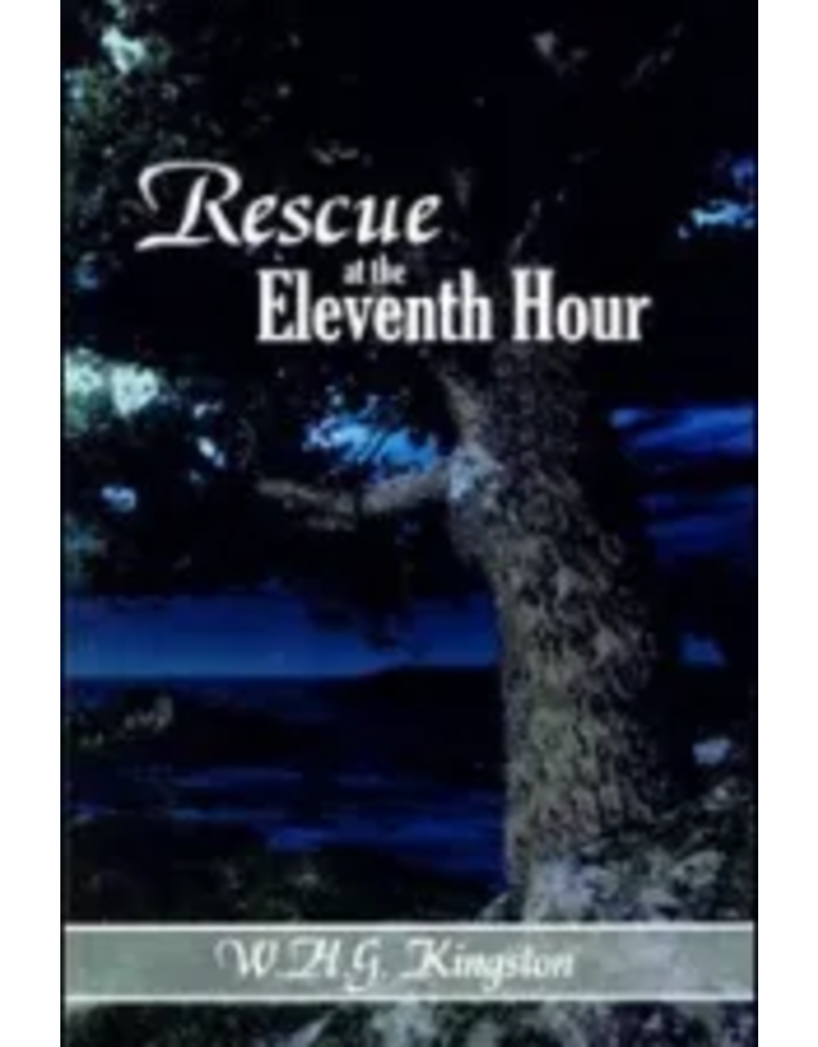 W.H.G. Kingston Rescue at the Eleventh Hour (Children's Heritage Series)