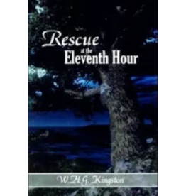 W.H.G. Kingston Rescue at the Eleventh Hour (Children's Heritage Series)