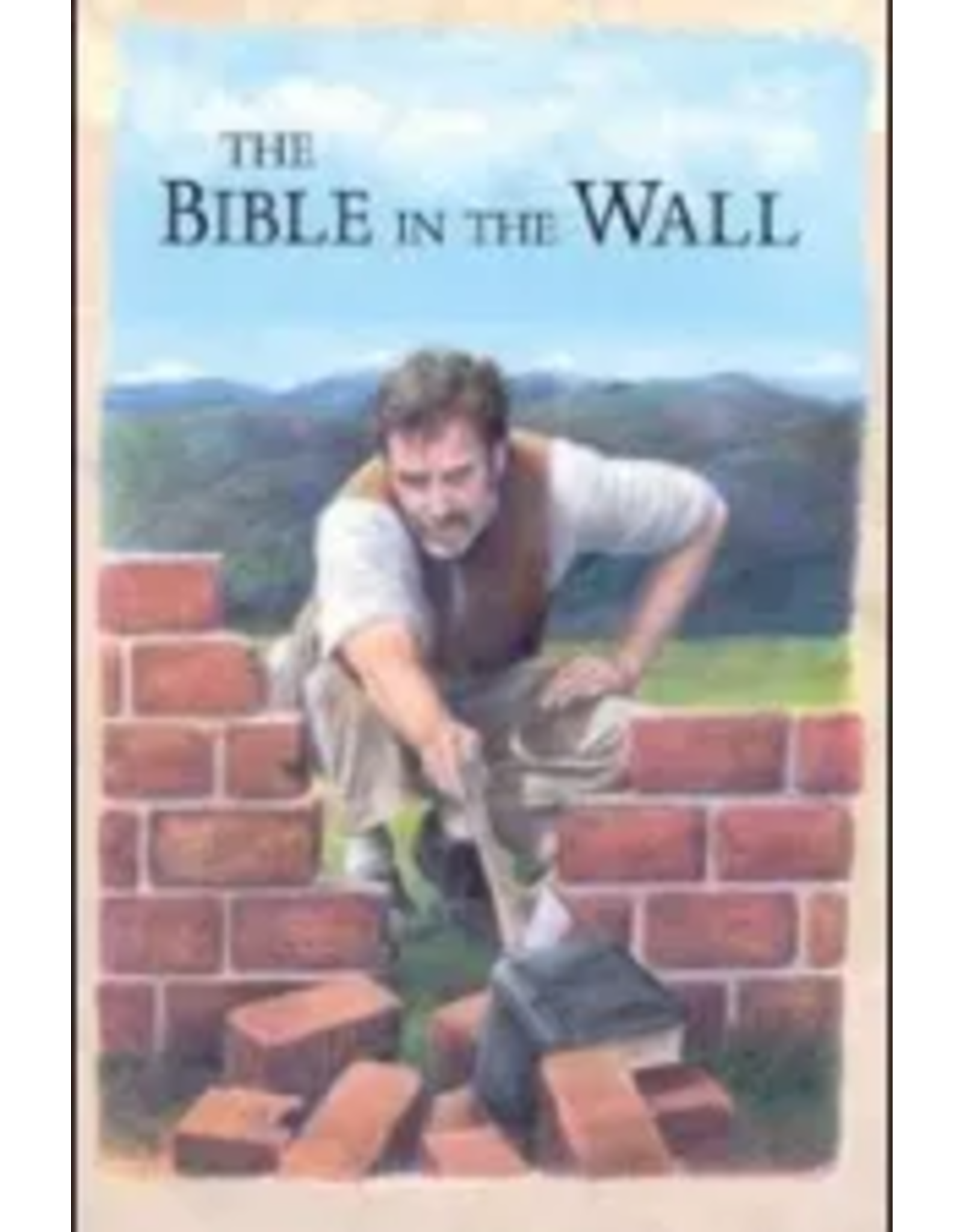 The Bible in the Wall (Children's Character Building Collection)