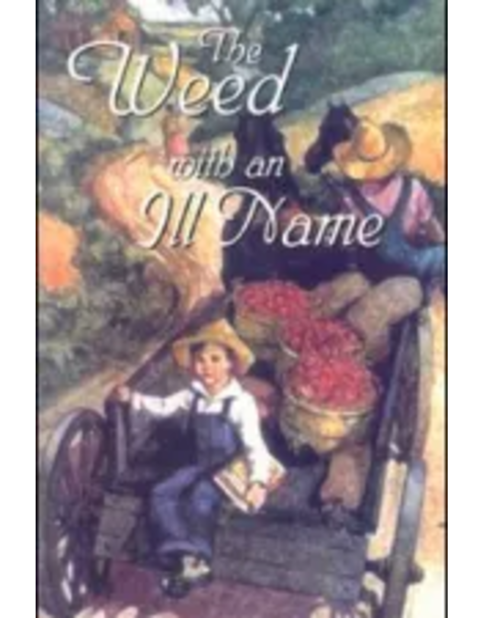 The Weed With an Ill Name (The Children's Character Building Collection)