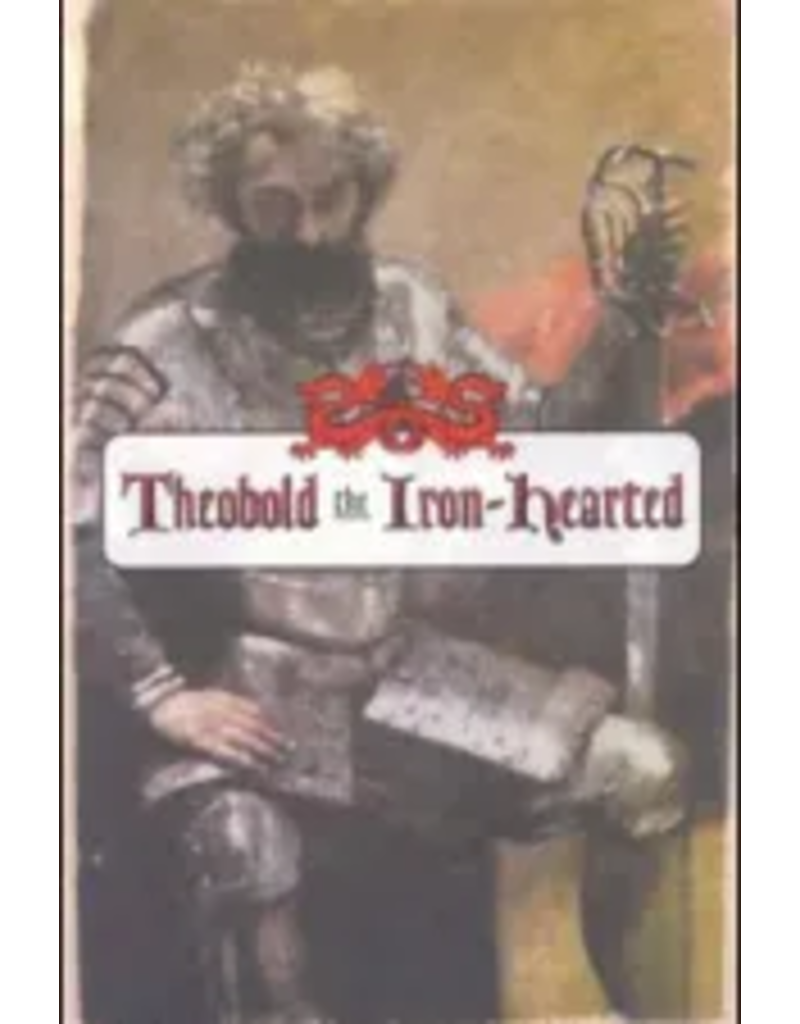 Theobold the Iron-Hearted (The Children's Character Building Collection)