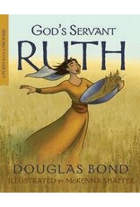 Douglas Bond God's Servant Ruth